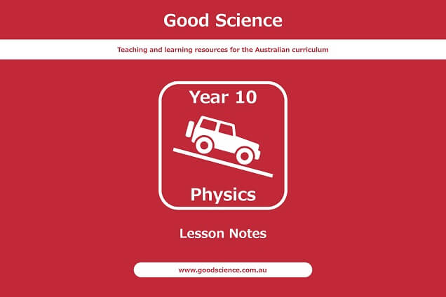 year 10 physics lesson notes australian curriculum